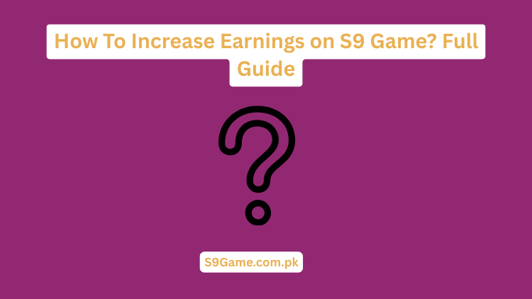 Increase Earnings on S9 Game